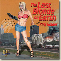 Kirk Holder - The Last Blonde on Earth - CD Cover